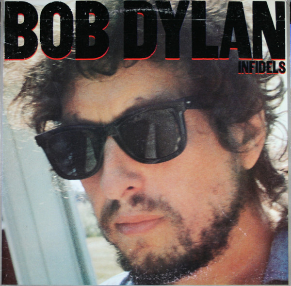 Bob Dylan: Infidels (1983)